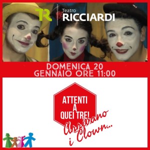 Attenti a quei tre. Arrivano i clown. Al Ricciardi di Capua (1)